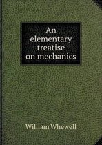 An elementary treatise on mechanics