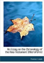 An Essay on the Chronology of the New Testament [Microform]