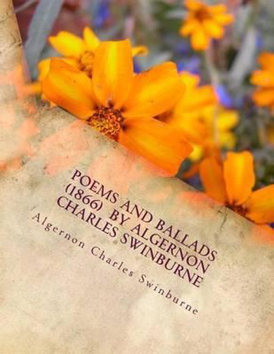Gedichtenbundel "Poems and Ballads (1866)" van Algernon Charles Swinburne, met oranje bloemen op de voorgrond.