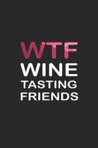 Wtf Wine Tasting Friends