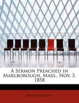 A Sermon Preached in Marlborough, Mass., Nov. 3, 1858