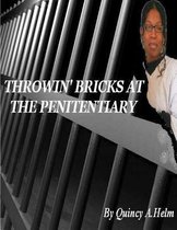 Throwin' Bricks At The Penitentiary