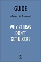 Guide to Robert M. Sapolsky’s Why Zebras Don’t Get Ulcers by Instaread