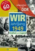 Aufgewachsen in der DDR - Wir vom Jahrgang 1949 - Kindheit und Jugend