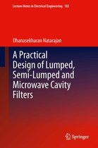 Lecture Notes in Electrical Engineering 183 - A Practical Design of Lumped, Semi-lumped & Microwave Cavity Filters