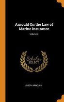 Arnould on the Law of Marine Insurance; Volume 2