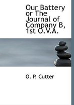 Our Battery or the Journal of Company B, 1st O.V.A.