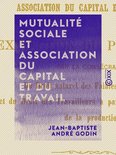 Mutualité sociale et association du capital et du travail