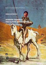 Schriftenreihe der Slowakischen Akademie der Wissenschaften / Series of the Slovak Academy of Sciences 8 - Dominik Tatarka: the Slovak Don Quixote