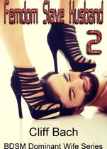 BDSM Dominant Wife 2 - Femdom Slave Husband 2