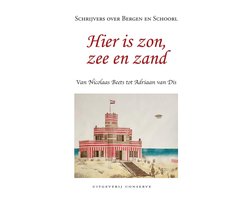 Schrijvers over Bergen en Schoorl - Hier is zon, zee en zand