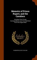 Memoirs of Prince Rupert, and the Cavaliers