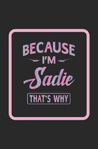 Because I'm Sadie That's Why