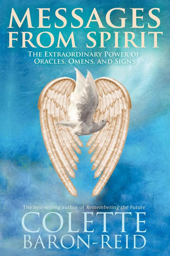 Couverture du livre 'Messages from Spirit' avec une colombe blanche aux ailes d'ange sur fond bleu. Texte : 'Messages from Spirit, The Extraordinary Power of Oracles, Omens, and Signs' et 'Colette Baron-Reid'.