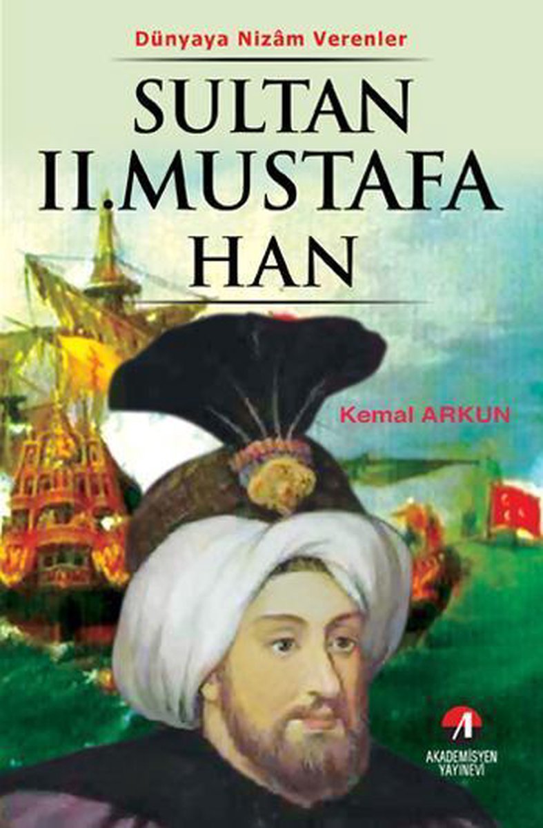 dunyaya nizam verenler sultan 2 mustafa han ebook kemal arkun 2789785914716 bol com