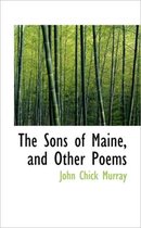 The Sons of Maine, and Other Poems