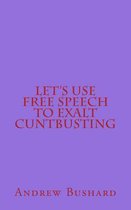 Let's Use Free Speech to Exalt Cuntbusting