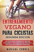 Entrenamiento Vegano Para Ciclistas Segunda Edicion