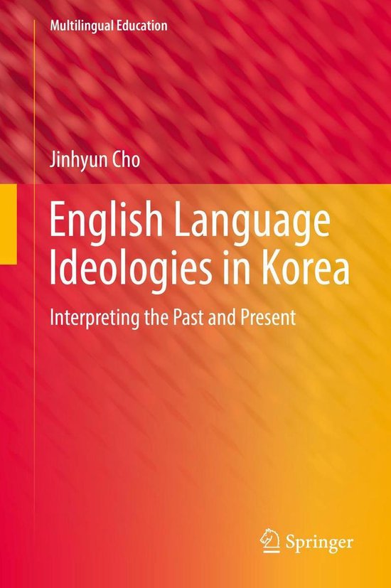Multilingual Education 23 - English Language Ideologies in K ... - cover