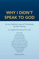 Why I Didn't Speak To God