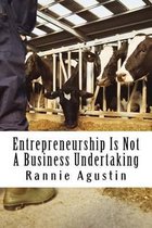 Entrepreneurship Is Not A Business Undertaking