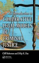 An Introduction to Comparative Legal Models of Criminal Justice