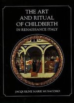 The Art & Ritual of Childbirth in Renaissance Italy