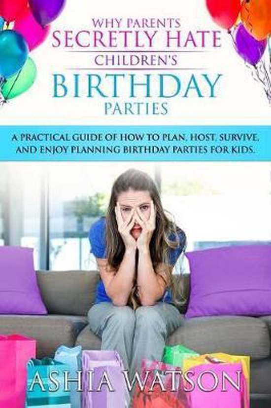 Why Parents Secretly Hate Children's Birthday Parties - cover