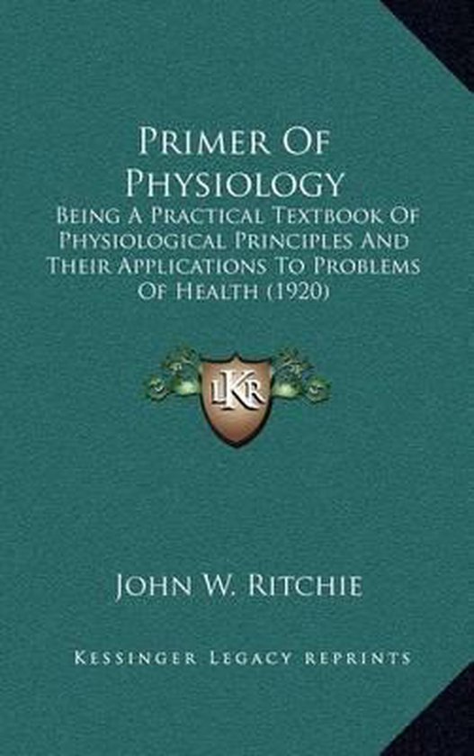 Primer of Physiology, John W Ritchie 9781164300755 Boeken