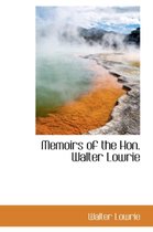 Memoirs of the Hon. Walter Lowrie