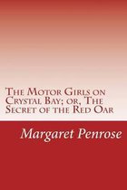 The Motor Girls on Crystal Bay; or, The Secret of the Red Oar