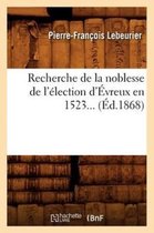 Histoire- Recherche de la Noblesse de l'Élection d'Évreux En 1523 (Éd.1868)
