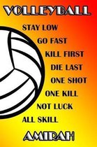 Volleyball Stay Low Go Fast Kill First Die Last One Shot One Kill No Luck All Skill Amirah