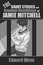 The Short Stories and Random Mumblings of Jamie Mitchell