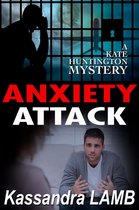 A Kate Huntington Mystery 9 - Anxiety Attack
