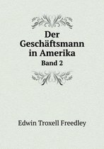Der Geschaftsmann in Amerika Band 2