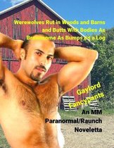 Werewolves Rut in Woods and Barns and Butts with Bodies as Brawnsome as Bumps on a Log