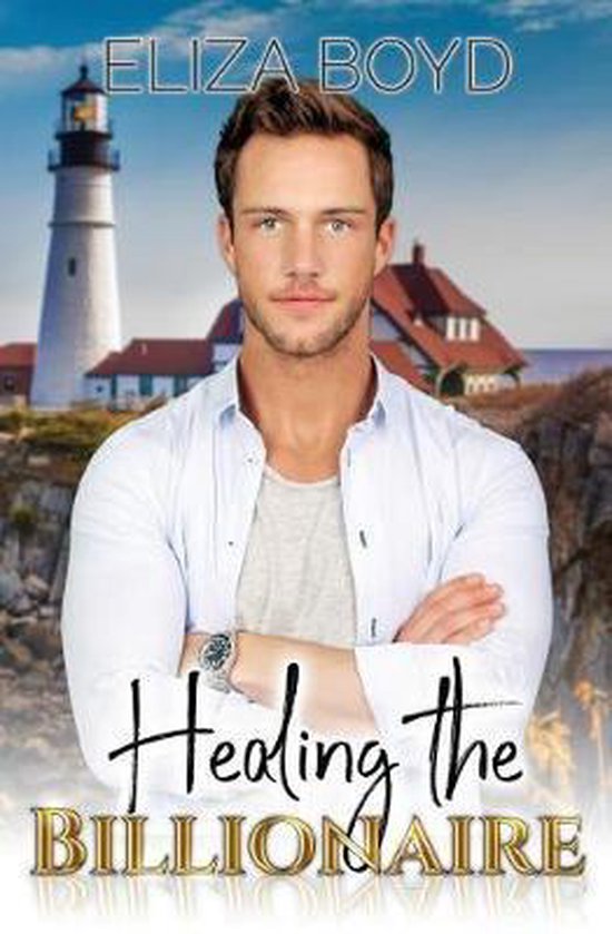 Sweet Billionaire Romance Healing the Billionaire, Eliza Boyd