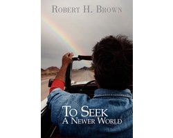 To Seek A Newer World