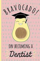Bravocado on Becoming a Dentist