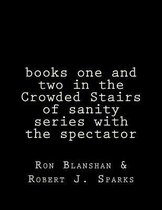 Books One and Two in the Crowded Stairs of Sanity Series with the Spectator