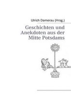 Geschichten Und Anekdoten Aus Der Mitte Potsdams