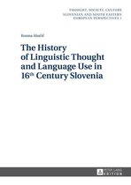 Thought, Society, Culture 1 - The History of Linguistic Thought and Language Use in 16 th Century Slovenia