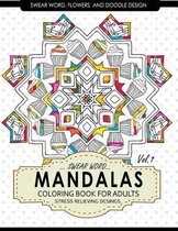 Swear Word Mandalas Coloring Book for Adults [Flowers and Doodle] Vol.1