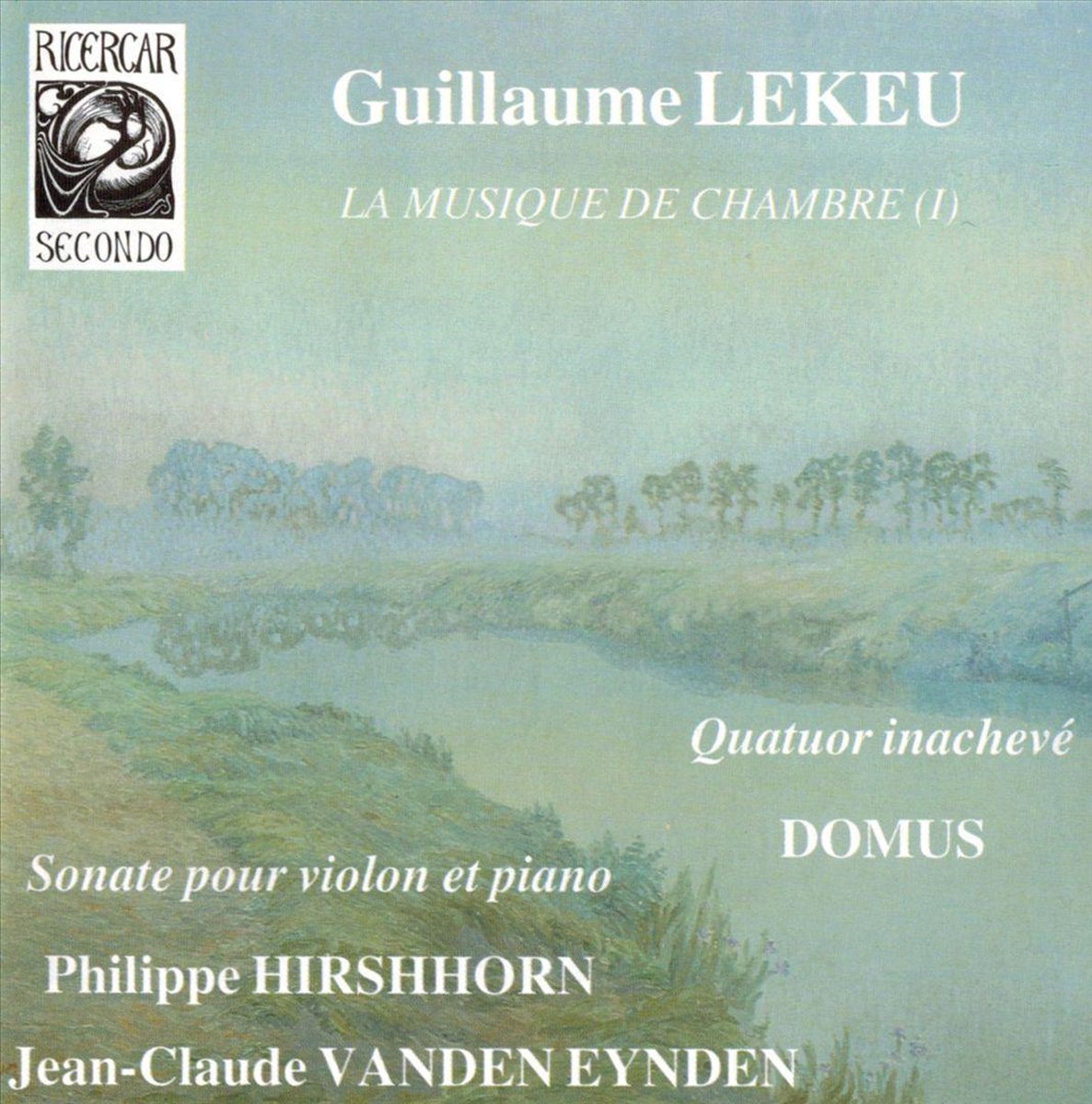 Afbeelding van product Guillaume Lekeu: La musique de chambre, Vol. 1
