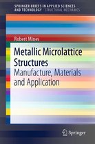SpringerBriefs in Applied Sciences and Technology - Metallic Microlattice Structures