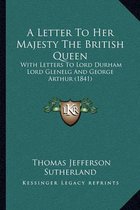 A Letter to Her Majesty the British Queen