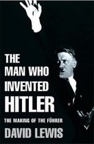 Man Who Invented Hitler