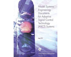 Model Systems Engineering Documents for Adaptive Signal Control Technology (ASCT) Systems