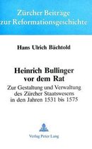 Heinrich Bullinger VOR Dem Rat